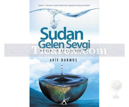 Sudan Gelen Sevgi | Meğer Su Canlıymış | Arif Durmuş - Resim 1