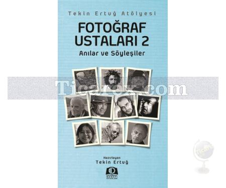 Fotoğraf Ustaları 2 | Anılar ve Söyleşiler | Tekin Ertuğ - Resim 1