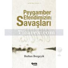 Peygamber Efendimizin (a.s.m.) Savaşları | Burhan Bozgeyik