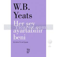 Her Şey Ayartabilir Beni | W. B. Yeats