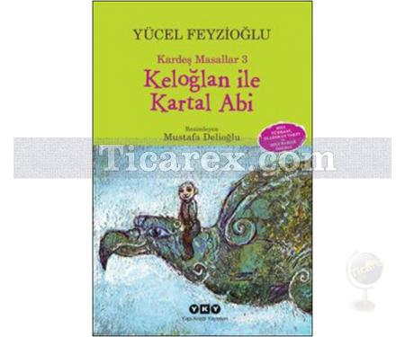 Keloğlan ile Kartal Abi - Kardeş Masallar 3 | Yücel Feyzioğlu - Resim 1