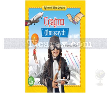 Uçağım Olmasaydı | Eğlenceli Bilim Serisi 8 | Ersin Osman Söğütlü - Resim 1