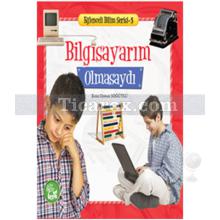 bilgisayarim_olmasaydi