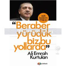 Beraber Yürüdük Biz Bu Yollarda | Ali Emrah Kurtulan