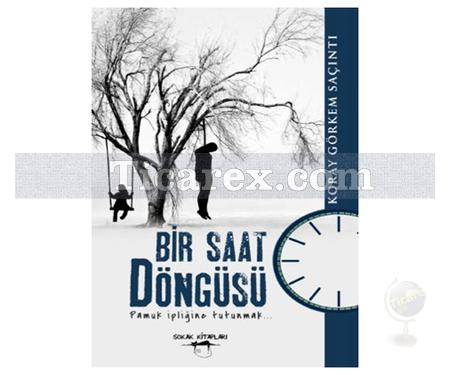 Bir Saat Döngüsü | Koray Görkem Saçıntı - Resim 1