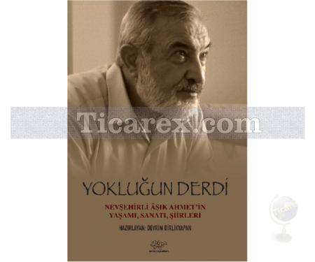 Yokluğun Derdi | Nevşehirli Aşık Ahmet'in Yaşamı, Sanatı, Şiirleri | Ali Rıza Kalkan - Resim 1