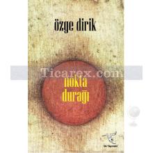 Nokta Durağı | Özge Dirik