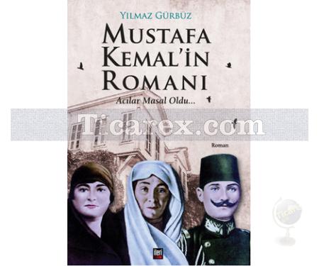 Mustafa Kemal'in Romanı | Yılmaz Gürbüz - Resim 1