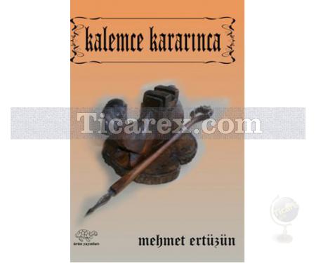 Kalemce Kararınca | Mehmet Ertüzün - Resim 1