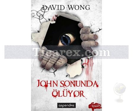 John Sonunda Ölüyor | David Wong - Resim 1