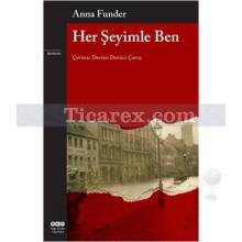 Her Şeyimle Ben | Anna Funder