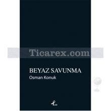 Beyaz Savunma | Osman Konuk