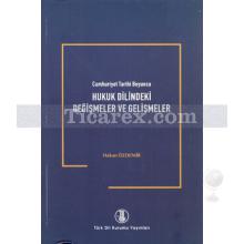 Hukuk Dilindeki Değişmeler ve Gelişmeler | Cumhuriyet Tarihi Boyunca | Hakan Özdemir