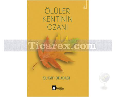 Ölüler Kentinin Ozanı | Şuayip Odabaşı - Resim 1