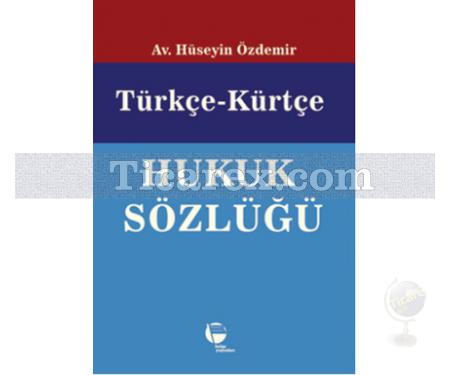 Türkçe - Kürtçe Hukuk Sözlüğü | Hüseyin Özdemir - Resim 1