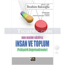 Ruh Hekimi Gözüyle İnsan ve Toplum - Psikiyatrik Değerlendirme | İbrahim Balcıoğlu