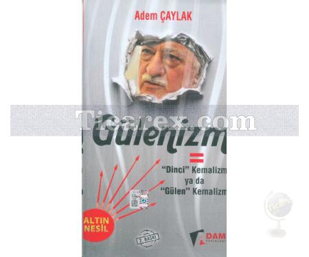 Gülenizm: Dinci Kemalizm ya da Gülen Kemalizm | Adem Çaylak - Resim 1