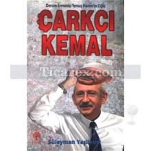 Çarkçı Kemal | Süleyman Yeşilyurt