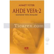 Ahde Vefa 2 | Manzum Vefa Duaları | Ahmet Yüter