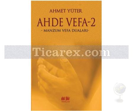 Ahde Vefa 2 | Manzum Vefa Duaları | Ahmet Yüter - Resim 1