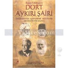 Dört Aykırı Şairi | Zeynel Öztürk