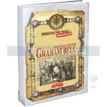 Alexander Graham Bell | İletişimin Çağdaş Öncüsü | Kolektif