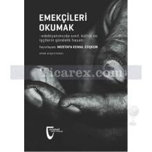 Emekçileri Okumak | Mustafa Kemal Coşkun