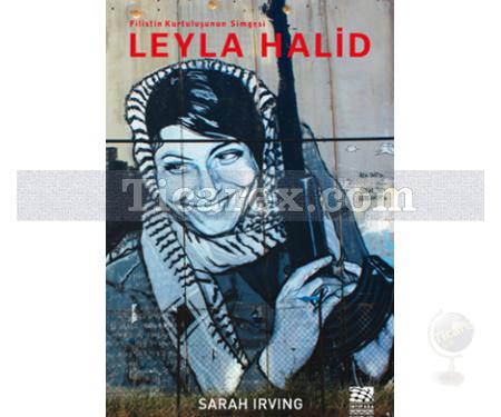 Leyla Halid | Filistin Kurtuluşunun Simgesi | Sarah Irving - Resim 1