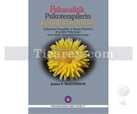 Psikanalitik Psikoterapilerin Karşılaştırılması | James F. Masterson - Resim 1