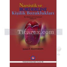 Narsistik ve Borderline Kişilik Bozuklukları | James F. Masterson