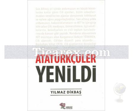 Atatürkçüler Yenildi | Yılmaz Dikbaş - Resim 1