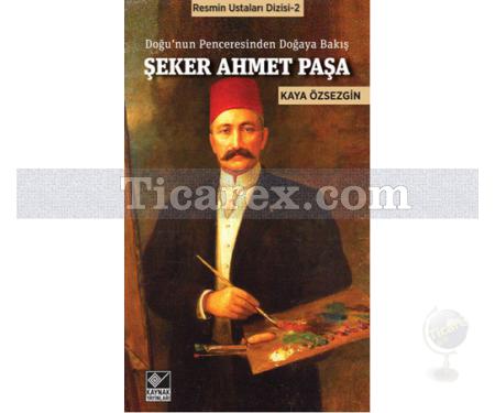 Şeker Ahmet Paşa | Resmin Ustaları Dizisi 2 | Kaya Özsezgin - Resim 1