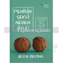 Penisin Şekli Neden Öyle? | Jesse Bering