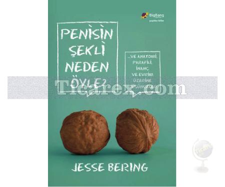 Penisin Şekli Neden Öyle? | Jesse Bering - Resim 1