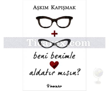 Beni Benimle Aldatır mısın? | Aşkım Kapışmak - Resim 1