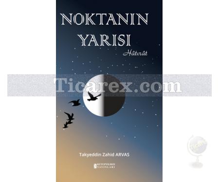 Noktanın Yarısı | Takyeddin Zahid Arvas - Resim 1