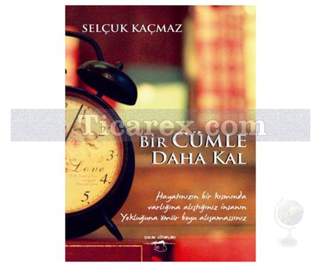 Bir Cümle Daha Kal | Selçuk Kaçmaz - Resim 1