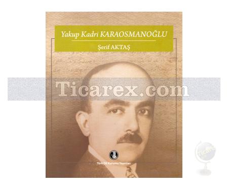 Yakup Kadri Karaosmanoğlu | Şerif Aktaş - Resim 1