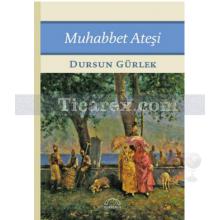 Muhabbet Ateşi | Dursun Gürlek