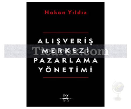 Alışveriş Merkezi Pazarlama Yönetimi | Hakan Yıldız - Resim 1