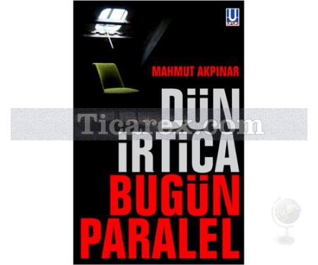 Dün İrtica Bugün Paralel | Mahmut Akpınar - Resim 1