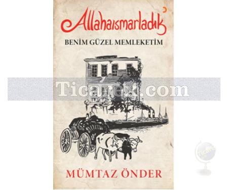 Allahaısmarladık Benim Güzel Memleketim | Mümtaz Önder - Resim 1