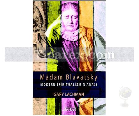 Madam Blavatsky | Gary Lachman - Resim 1