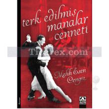 Terk Edilmiş Manalar Cenneti | Melih Esen Cengiz