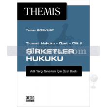 Themis Ticaret Hukuku Cilt: 2 - Şirketler Hukuku | Tamer Bozkurt