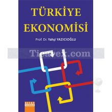 Türkiye Ekonomisi | Yahşi Yazıcıoğlu