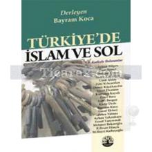 Türkiye'de İslam ve Sol | Bayram Koca