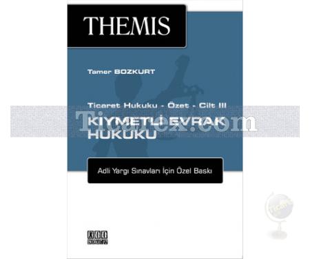 Themis Ticaret Hukuku Cilt:3 - Kıymetli Evrak Hukuku | Tamer Bozkurt - Resim 1