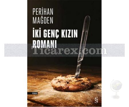 İki Genç Kızın Roman | Perihan Mağden - Resim 1