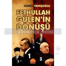 Fethullah Gülen'in Dönüşü | Ahmet Yavaşoğlu
